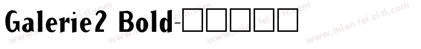Galerie2 Bold字体转换